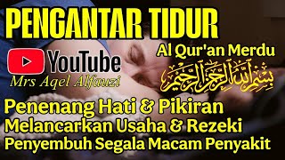 Bacaan Al Quran Pengantar Tidur Penenang Hati & Pikiran, Pelindung Dari Jin & Setan