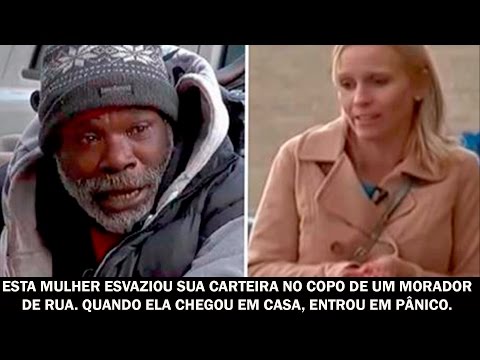 Ela esvaziou sua carteira no copo de um morador de rua. Quando ela chegou em casa, entrou em pânico