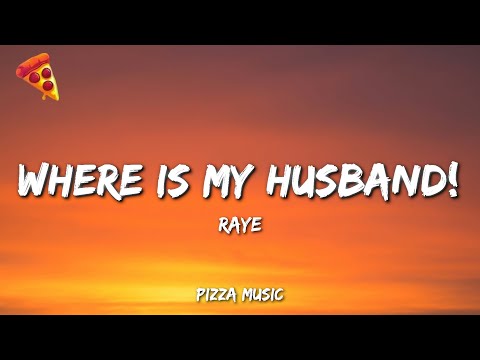 RAYE - WHERE IS MY HUSBAND! (Lyrics)