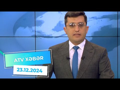 ATV XƏBƏR / 23.12.2024 /20:30