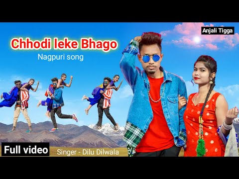 Chhodi Leke Bhago | New Nagpuri Sadri Dance Video  | Anjali Tigga | Santosh Daswali | Dilu Dilwala