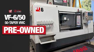 Pre-Owned Haas VF-6 50-Taper VMC - Available now for fast UK delivery