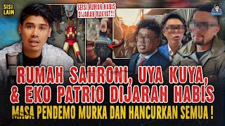 KRONOLOGI PENJARAHAN RUMAH SAHRONI, UYA KUYA, DAN EKO PATRIO ! CHAOS GENK !