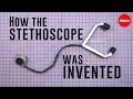 The Invention of the Stethoscope