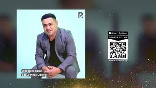 Bobur Mirzo Qodirov - O'zbegim qizlari | Бобур Мирзо Кодиров - Узбегим кизлари (AUDIO)