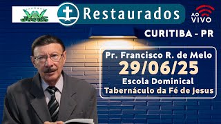 🔴 29.06.2025 - Escola Dominical - Tabernáculo da Fé de Jesus - Curitiba/PR ᴴᴰ