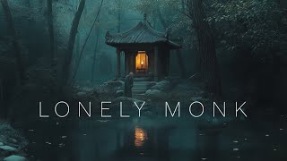 Lonely Monk - Calm Healing Ambient Music - Relaxing Ambient Music for Sleep and Meditation