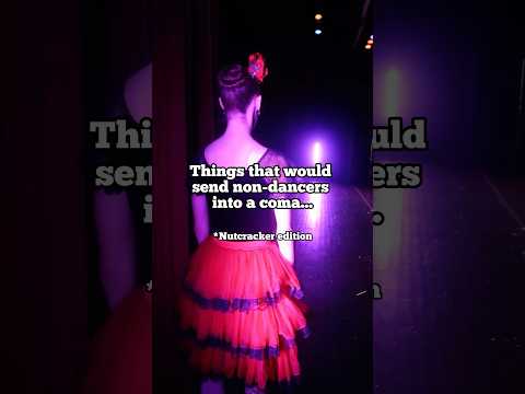 Nutcracker Edition: what sends NON-Dancers into a COMA! ๐ฉฐ๐ด #dancer #ballet #shorts #short
