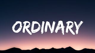 Alex Warren - Ordinary (Lyrics)