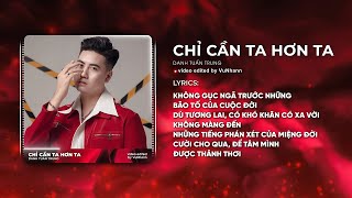 CHỈ CẦN TA HƠN TA (REMIX VER 1) - DANH TUẤN TRUNG l Không gục ngã trước những bão tố của cuộc đời
