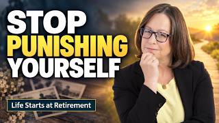 How to let go of REGRETS in RETIREMENT