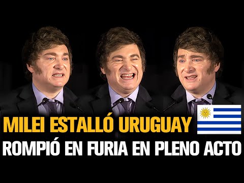 MILEI ESTALLÓ URUGUAY 🇺🇾 ROMPIÓ EN FURIA EN PLENO DISCURSO