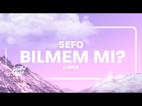 Sefo - Bilmem Mi? (Sözleri/Lyrics)