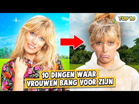 10 DINGEN WAAR VROUWEN BANG VOOR ZIJN!