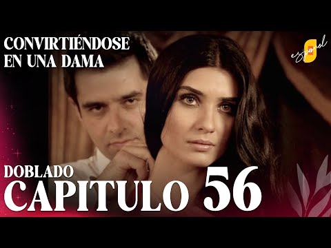 Convirtiéndose en Una Dama | Gonulcelen - Capítulo 56