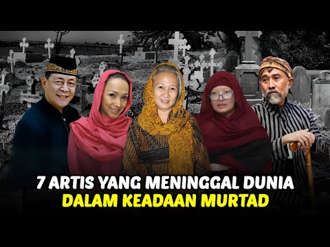 7 Artis Meninggal Dunia Dalam Keadaan Murtad