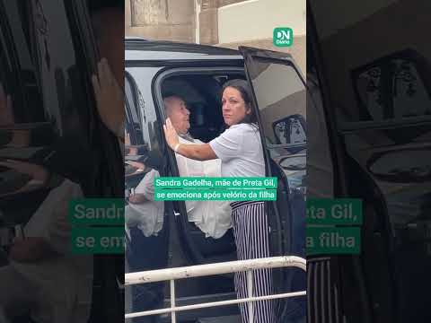 Sandra Gadelha, mãe de Preta Gil, se emociona após velório da filha