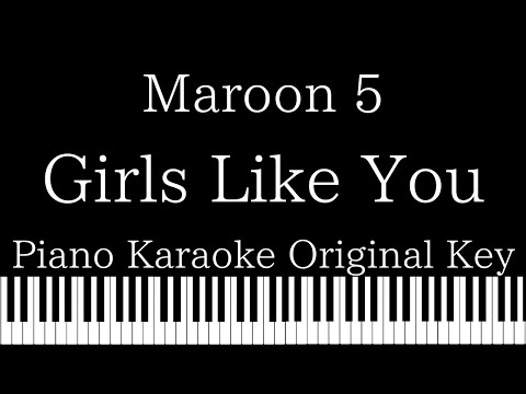 【Piano Karaoke】Girls Like You -short ver.- / Maroon 5【Original Key】