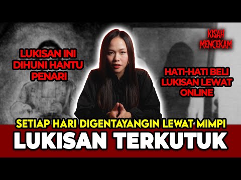 BELI LUKISAN DAPAT ARWAH?! KISAH MENGERIKAN DI BALIK LUKISAN CANTIK! - KISAH MENCEKAM
