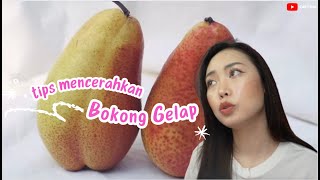 Tips Mencerahkan 🍑 Bokong 🍑 yang Gelap | WOMEN TIPS