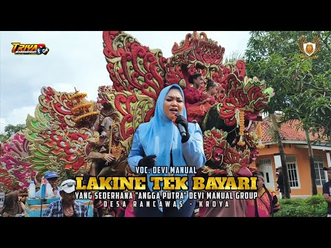 LAKINE TEK BAYARI - VOC. DEVI MANUAL || YANG SEDERHANA ANGGA PUTRA LIVE SHOW RANCAWAS KROYA