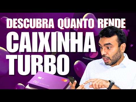 Quanto Rende R$6.000 no Nubank? Caixinha Normal vs Turbo Vale a Pena?