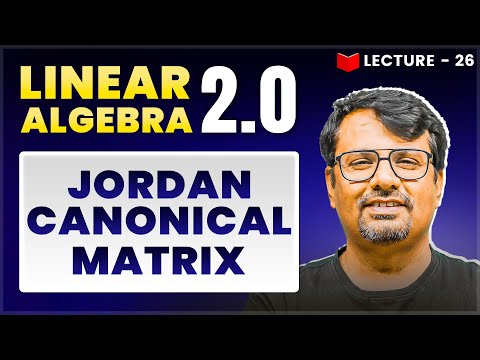 Jordan Canonical Matrix | Linear Algebra | Theorem & It's Proof By GP Sir