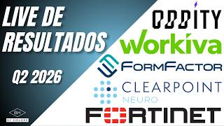 LIVE DE RESULTADOS: ODDITY, WORKIVA, FORMFACTOR, FORTINET, CLEARPOINT NEURO