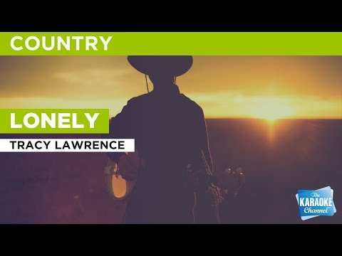 Lonely : Tracy Lawrence | Karaoke with Lyrics