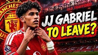 🚨 JJ GABRIEL TO LEAVE MAN UNITED?! MUFC NEWS | UNITED WAY