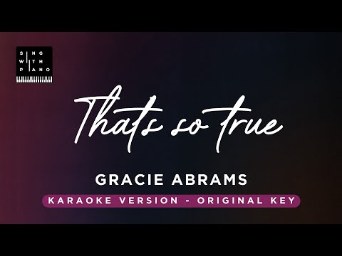 That’s so true – Gracie Abrams (Original Key Karaoke) – Piano Instrumental Cover with Lyrics