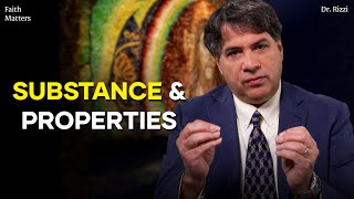 Substance & Properties | Faith Matters