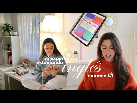 cómo prepararte un examen de inglés | mi experiencia con el C1