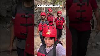 A day in a Rishikesh rafting mini vlog 😍 most viral vlog 😊 #shorts #ytshorts #minivlog