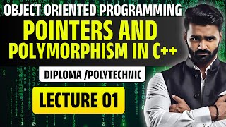 OBJECT ORIENTED PROGRAMMING | Pointers and Polymorphism in C++ | Lecture 01 | DIPLOMA/POLYTECHNIC