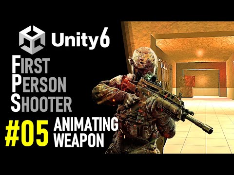 HOW TO MAKE AN FPS IN UNITY 6 - GAME TUTORIAL 05 HOW TO ANIMATE A GUN IN UNITY