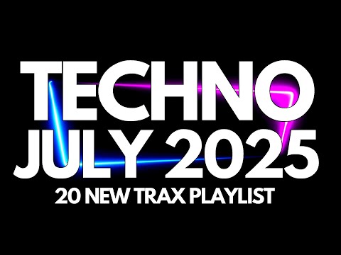 TECHNO JULY 2025 * 20 NEW TRAX * #techno #techno2025