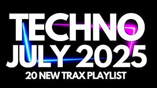 TECHNO JULY 2025 * 20 NEW TRAX * #techno #techno2025
