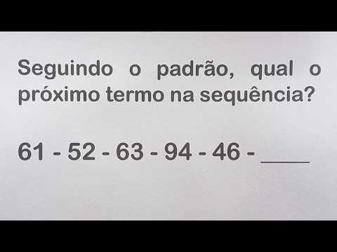 ENCONTRE O PRÓXIMO TERMO DA SEQUÊNCIA - 61 52 63 94 46 ?