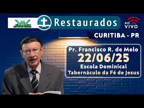 🔴 22.06.2025 - Escola Dominical - Tabernáculo da Fé de Jesus - Curitiba/PR ᴴᴰ