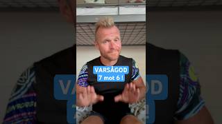 Varsågod! En helt vanlig 7 mot 6 !