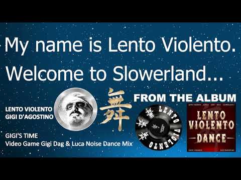 LENTO VIOLENTO - GIGI'S TIME - (VIDEO GAME GIGI DAG & LUCA NOISE DANCE MIX)