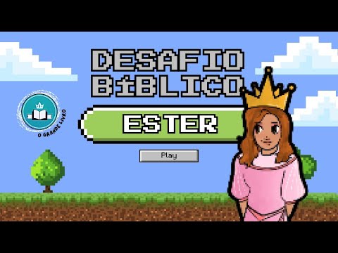 DESAFIO BÍBLICO DO GRANDE LIVRO [ Rainha Ester ]