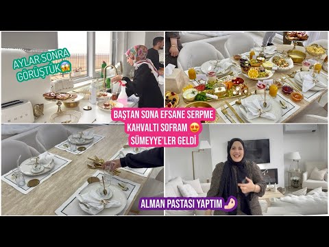 BAŞTAN SONA EFSANE SERPME KAHVALTI HAZIRLIĞIM, SÜMEYYELER GELDİ, MUTFAK TEMİZLİĞİ, MİSAFİRİM VAR