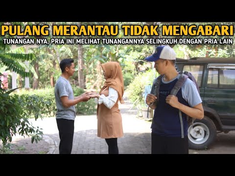 PULANG MERANTAU TIDAK MENGABARI TUNANGAN NYA, PRIA INI MELIHAT TUNANGAN NYA SELINGKUH DG PRIA LAIN