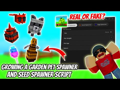 Grow a Garden Pet Spawner & Egg/Seed Spawner Script (Is It Placeable or Fake?)
