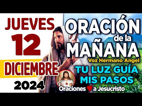 oración de la mañana del día Jueves 12 de Diciembre de 2024 + Majestuoso Dios PROVEE en mi mesa