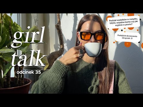 GIRL TALK #35 // bycie chłopczycą i przyjaźnie / czemu budowa / nagrywanie vlogów / pieski, Gdynia