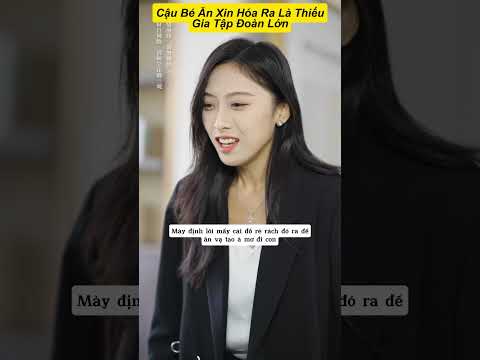 Cậu Bé Ăn Xin Hóa Ra Là Thiếu Gia Tập Đoàn Lớn