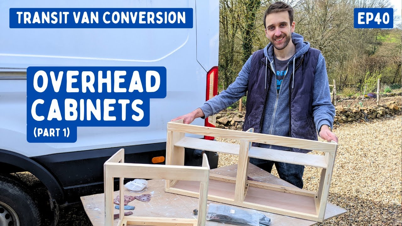 Campervan Overhead Cabinets – Part 1 (Spacious & lightweight!) | Transit Van Conversion E40